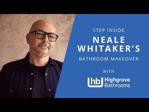 Step Inside Neale Whitaker's Bathroom Makeover with Highgrove Bathrooms